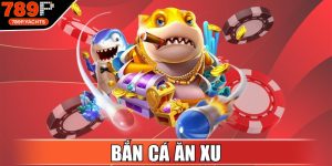 Bắn cá ăn xu