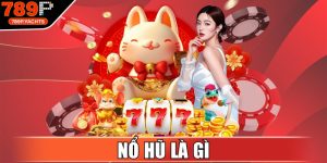 Nổ Hũ Là Gì