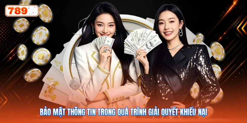 Bảo mật thông tin trong quá trình giải quyết khiếu nại