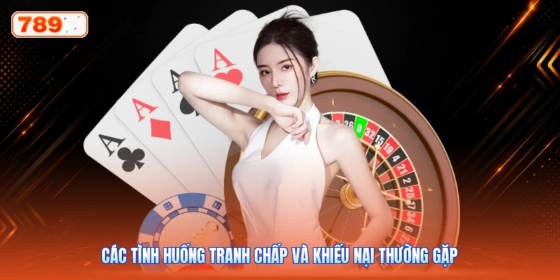 Các tình huống tranh chấp và khiếu nại thường gặp