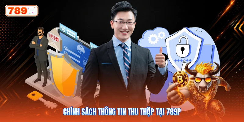 Chính sách thông tin thu thập tại 789P