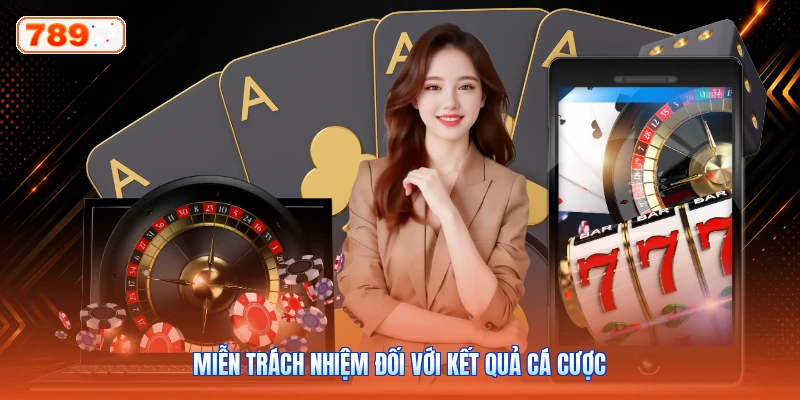 Miễn trách nhiệm đối với kết quả cá cược